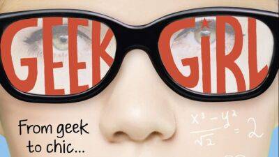 Netflix Adapts ‘Geek Girl’ Into Series About Neurodiverse Teenager Who Becomes Model - deadline.com - Britain - Canada