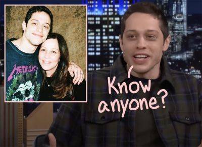 Pete Davidson On The Hunt For A New Love Interest -- For His Mom! - perezhilton.com