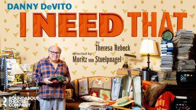 ‘I Need That’ Starring Danny DeVito Gets Extension On First Day Of Broadway Previews - deadline.com - USA - county Arthur - city Philadelphia