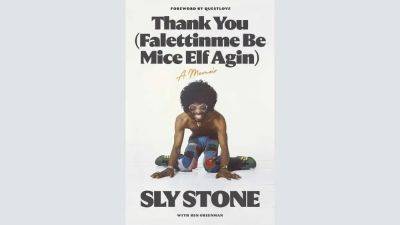 Sly Stone Returns With Alternately Riveting and Horrifying Memoir, ‘Thank You (Falettinme Be Mice Elf Agin)’: Book Review - variety.com - New York