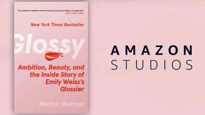 Amazon MGM Studios Is Adapting Marisa Meltzer’s New York Times Bestseller ‘Glossy’ For TV - deadline.com - New York - New York
