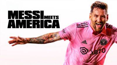 ‘Messi Meets America’ Gets Trailer & Premiere Date On Apple TV+ - deadline.com - Hollywood - Argentina - Qatar - county Major