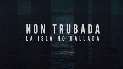 ‘Karnawal’ Producer Bikini Films Pitches Island Mystery Legend in ‘Non Trubada,’ at Iberseries (EXCLUSIVE) - variety.com - Spain - Madrid - city Buenos Aires - Beyond