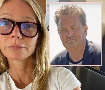 Gwyneth Paltrow Mourns Matthew Perry's Death While Revealing They Once Had A 'Magical Summer' Fling - perezhilton.com