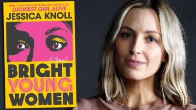 Jessica Knoll’s ‘Bright Young Women’ Novel In Works For TV From Made Up Stories, Picturestart & Fifth Season - deadline.com - New York - Florida