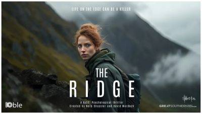 Oble, Great Southern Television Team Up for Psychological Thriller ‘The Ridge’ - variety.com - Scotland - New Zealand