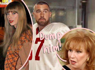 The View's Joy Behar Urges Taylor Swift To Ditch 'Illiterate' Travis Kelce After THESE Unsavory Tweets Resurface! - perezhilton.com - Kansas City
