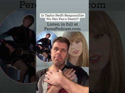 Is Taylor Swift Responsible For Her Fan's Death? | Perez Hilton - perezhilton.com - Brazil - USA