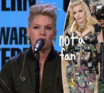Pink Reveals The Reason Madonna 'Doesn’t Like' Her! - perezhilton.com