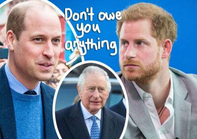 King Charles & Prince William Won't Apologize To Prince Harry -- Still Too Much 'Ill Will'?? - perezhilton.com