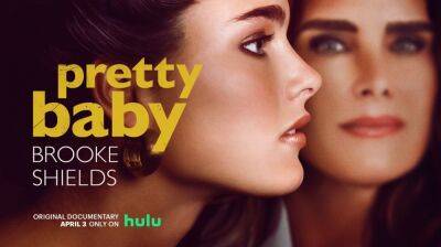 Brooke Shields Doc ‘Pretty Baby’ Sets April Release Date on Hulu - variety.com - Hollywood - Italy