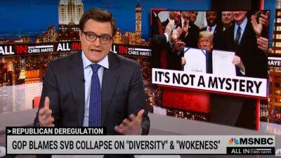 Chris Hayes Slams Right-Wing Media for Saying SVB Failed Due to ‘Wokeness’: ‘Equal Parts Offensive and Preposterous’ (Video) - thewrap.com