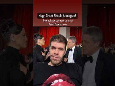 Hugh Grant Should Apologize! | Perez Hilton - perezhilton.com