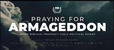 New Documentary Shows How American Evangelicals Are ‘Praying For Armageddon’ And Pulling The Levers Of Power To Achieve It – CPH:DOX - deadline.com - USA - Norway - city Jerusalem - Israel - city Copenhagen - Palestine