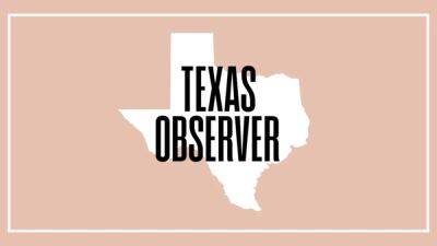 Texas Observer, Pioneering Investigative Liberal Magazine, to Shutter Operations - thewrap.com - Texas - Austin