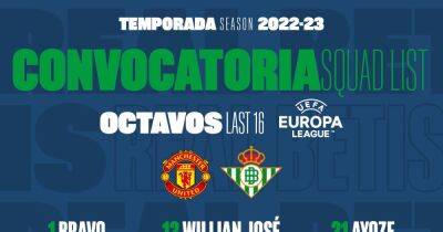Real Betis confirm 23-man travelling squad for Manchester United first leg - www.manchestereveningnews.co.uk - Manchester