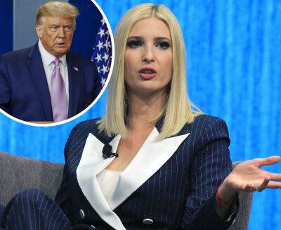 Ivanka Trump Plays Both Sides In Statement On Dad Donald’s Indictment - perezhilton.com