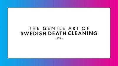 ‘The Gentle Art Of Swedish Death Cleaning’ Helps Homeowners Get Their Lives In Order – Contenders TV Docs + Unscripted - deadline.com - Sweden