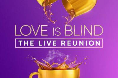 ‘Love Is Blind’ Reunion Special To Air Live: ‘Anything Could Happen’ - etcanada.com