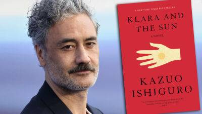 Taika Waititi In Talks To Direct Adaptation Of ‘Klara And The Sun’ For 3000 Pictures; Garrett Basch Boards As Producer - deadline.com - Britain - New York - New York