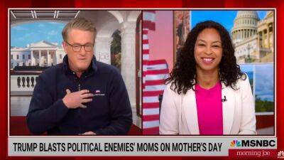 ‘Morning Joe’ Says Trump’s Mother’s Day Tirade Shows ‘What a Bitter, Diseased Soul He Is’ (Video) - thewrap.com