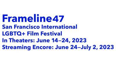 Frameline Announces Full Program For The 47th Annual San Francisco International LGBTQ+ Film Festival (Frameline47) - deadline.com - USA - California - Jordan - state Alaska - San Francisco - county Andrew - city San Francisco