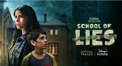 Disney+ Hotstar Unveils Hindi Mystery Thriller ‘School Of Lies’ From BBC Studios - deadline.com - India