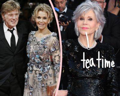 Robert Redford Doesn’t Like Kissing?! Jane Fonda Spilling Classic Hollywood Tea! - perezhilton.com