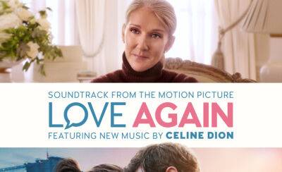 Celine Dion's 'Love Again' Soundtrack - Stream & Download Link, Plus Listen Here! - www.justjared.com