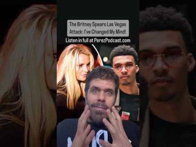 The Britney Spears Las Vegas Attack: I've Changed My Mind! | Perez Hilton - perezhilton.com - Las Vegas