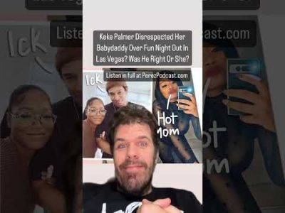 Keke Palmer Disrespected Her Babydaddy? Was He Right Or She? | Perez Hilton - perezhilton.com