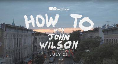 ‘How To With John Wilson’ Final Season Trailer: HBO’s Off-Kilter Comedy Series Returns Later This Month - theplaylist.net - New York