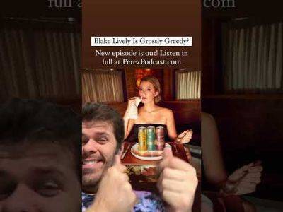 Blake Lively Is Grossly Greedy? | Perez Hilton - perezhilton.com