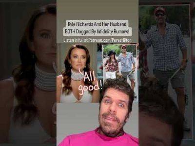 Kyle Richards And Her Husband BOTH Dogged By Infidelity Rumors! | Perez Hilton - perezhilton.com