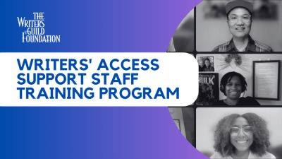 Writers Guild Foundation Reveals 2023 Writers’ Access Support Staff Training Program Participants - deadline.com