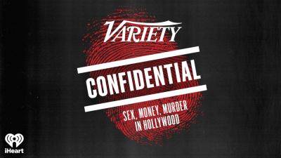 Variety and iHeartPodcasts Team Up to Launch New True Crime Podcast ‘Variety Confidential’ - variety.com