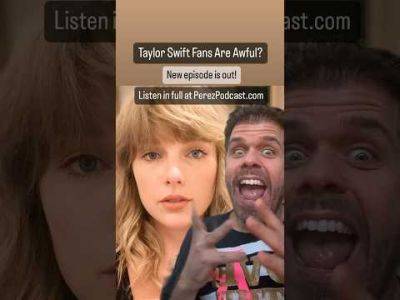 Taylor Swift Fans Are Awful? | Perez Hilton - perezhilton.com