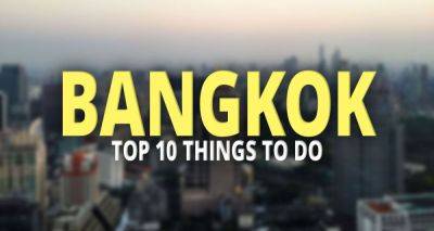 The Top 10 Things to do in Bangkok - travelsofadam.com - Thailand - city Bangkok