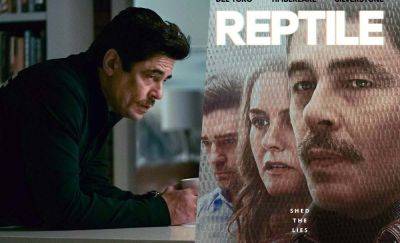 ‘Reptile’ Review: Benicio del Toro Spices Up A Familiar But Compelling Crime Drama Aspiring For Villeneuve Darkness [TIFF] - theplaylist.net