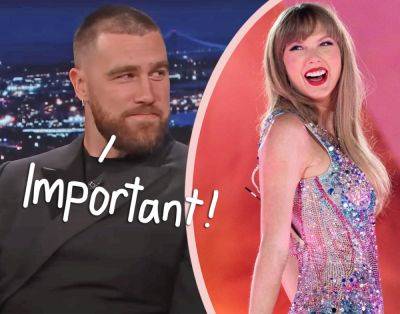 Listen Up, Taylor Swift! Travis Kelce Once Said It's A 'Dealbreaker' If A Woman Won't Sleep With Him By The Third Date! - perezhilton.com - New York - Kansas City