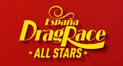 'Drag Race España' Announces First All Stars Season, Reveals 9 Returning Queens! - www.justjared.com - Spain - USA