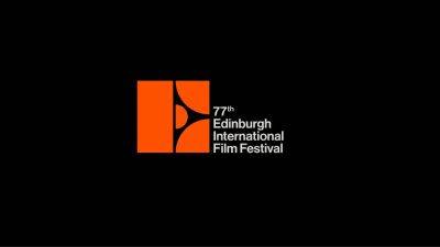 Edinburgh Film Festival Reveals New Competition, Dates (EXCLUSIVE) - variety.com - Britain