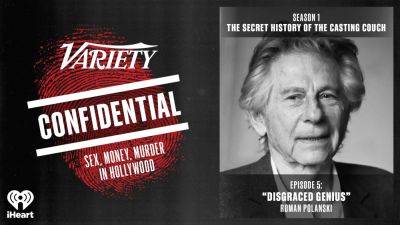 ‘Variety Confidential’ Examines Roman Polanski, Fugitive Director and Convicted Rapist - variety.com - France - Los Angeles - Hollywood - county Tate - Poland - city Chinatown - city Sharon, county Tate