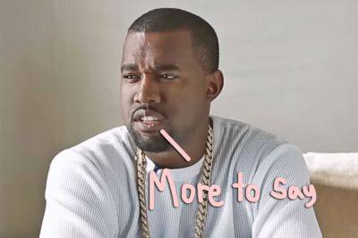 Kanye West Doing More Damage Control In LENGTHY Upcoming Antisemitism Apology Video, But... - perezhilton.com