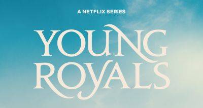 'Young Royals' Season 3 Cast - 14 Actors Confirmed to Return For Netflix Series' Final Season - www.justjared.com - Sweden