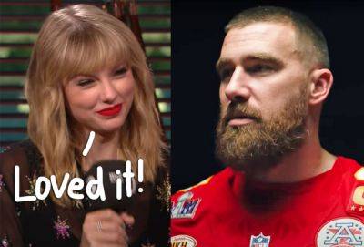 Taylor Swift Says Singing YBWM With Travis Kelce Was 'Most Romantic Thing' To EVER Happen To Her! - perezhilton.com - Kansas City