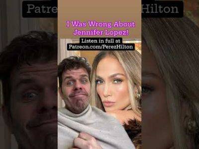 I Was Wrong About Jennifer Lopez! | Perez Hilton - perezhilton.com