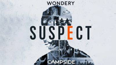 Wondery Inks First-Look Audio Deal With Campside Media; ‘Suspect’ Podcast In Works As TV Series At Amazon - deadline.com - Britain