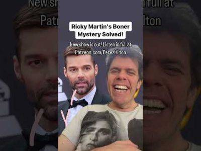Ricky Martin's Boner Mystery Solved! | Perez Hilton - perezhilton.com