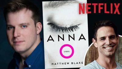 Netflix In Talks For ‘Anna O’ Series Adaptation From Berlanti Productions & Author Matthew Blake - deadline.com - USA - Canada - county Collin - county Harper